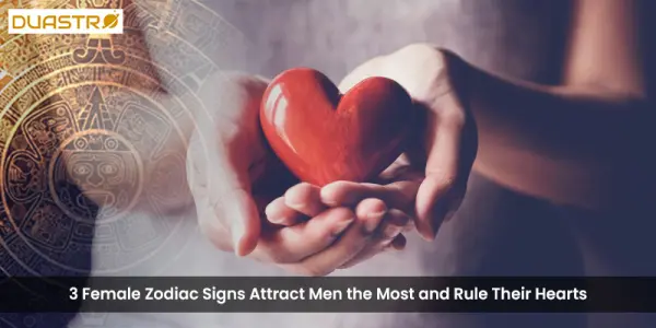 3 Female Zodiac Signs Attract Men the Most and Rule Their Hearts